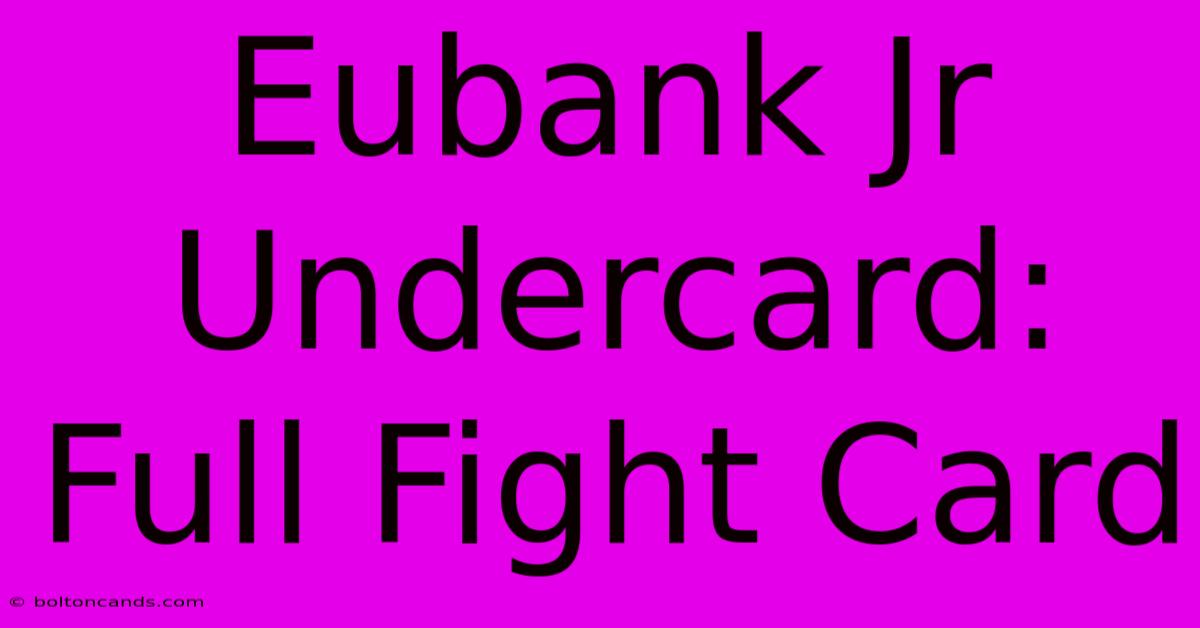 Eubank Jr Undercard: Full Fight Card