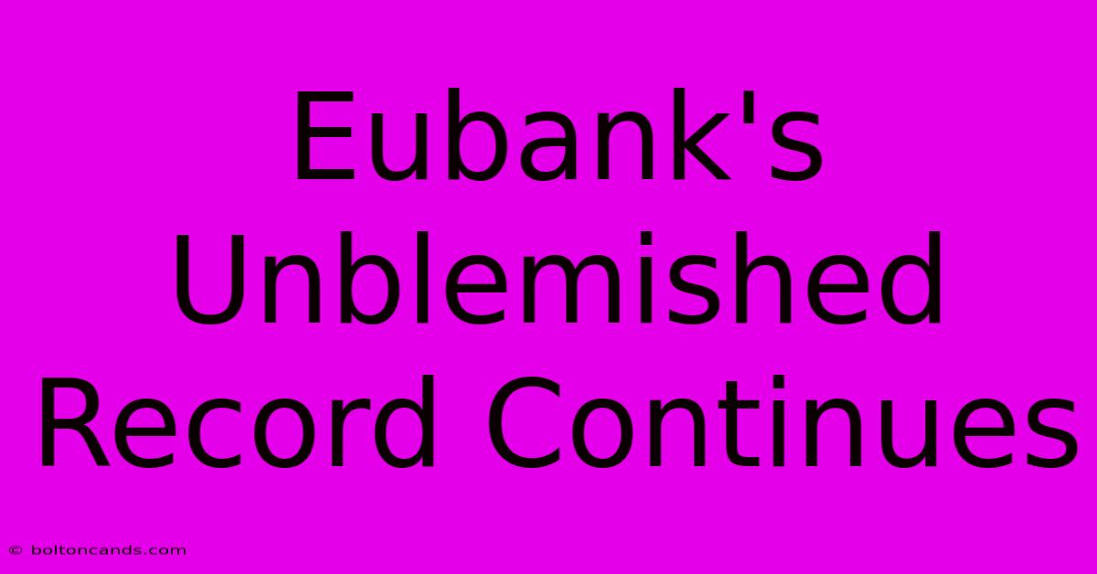 Eubank's Unblemished Record Continues