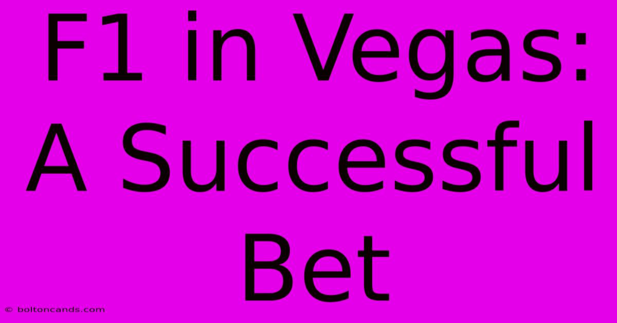 F1 In Vegas: A Successful Bet