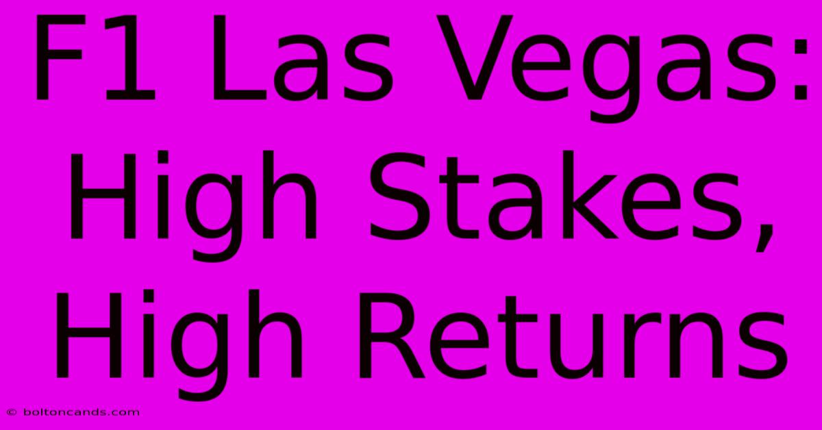 F1 Las Vegas: High Stakes, High Returns