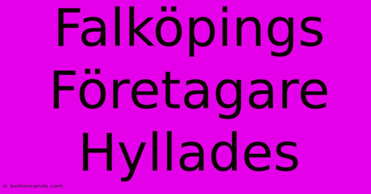 Falköpings Företagare Hyllades 