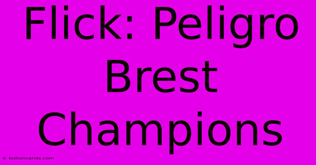 Flick: Peligro Brest Champions