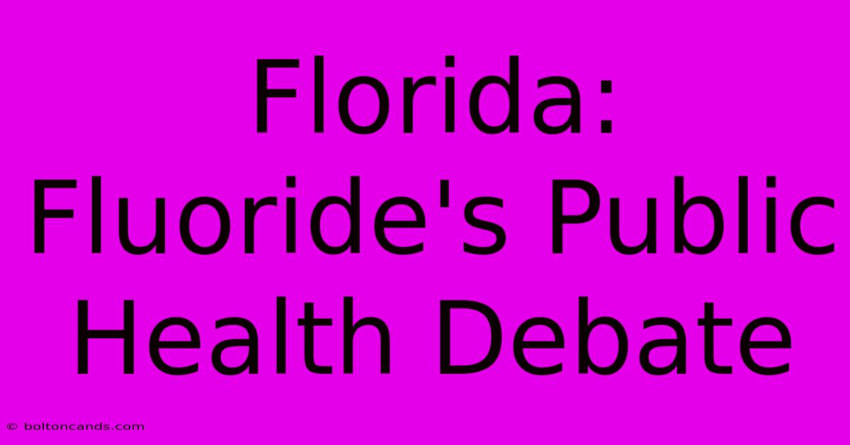 Florida: Fluoride's Public Health Debate