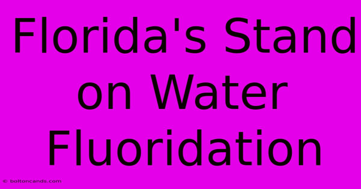 Florida's Stand On Water Fluoridation