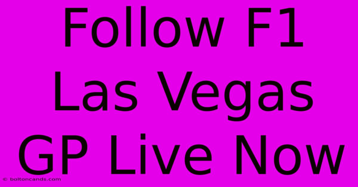 Follow F1 Las Vegas GP Live Now