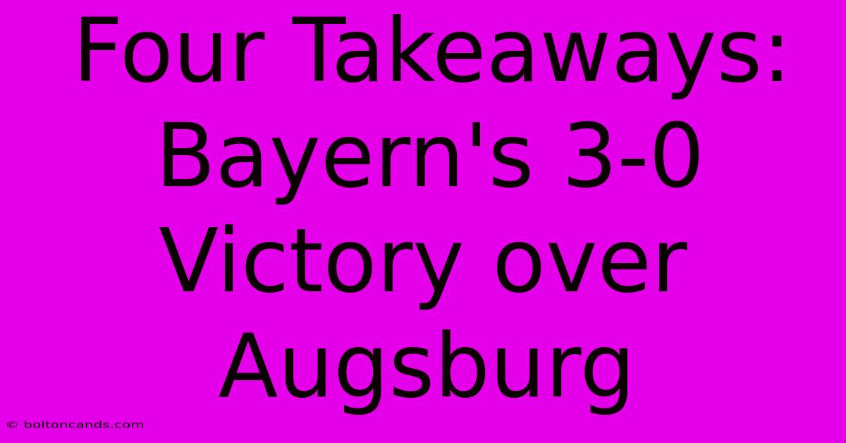 Four Takeaways: Bayern's 3-0 Victory Over Augsburg