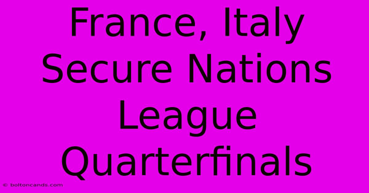 France, Italy Secure Nations League Quarterfinals