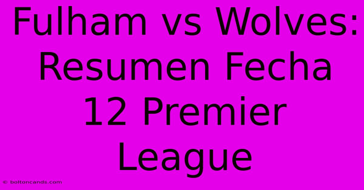 Fulham Vs Wolves: Resumen Fecha 12 Premier League