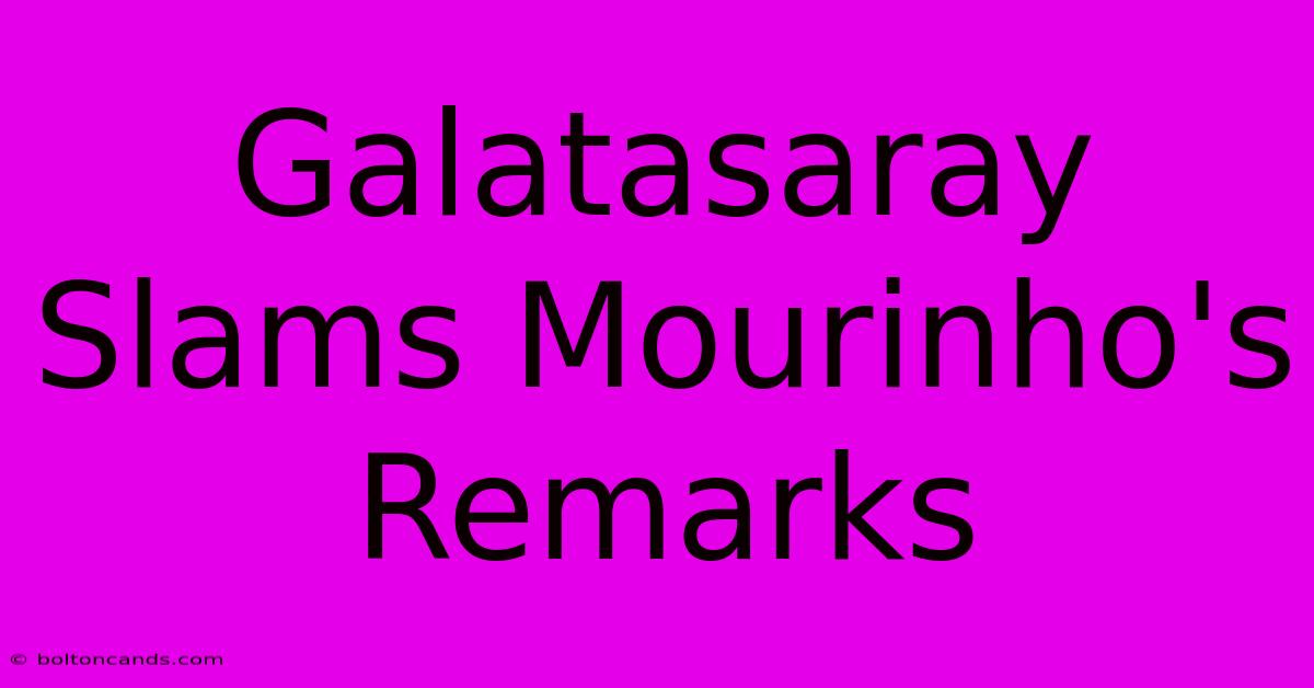 Galatasaray Slams Mourinho's Remarks