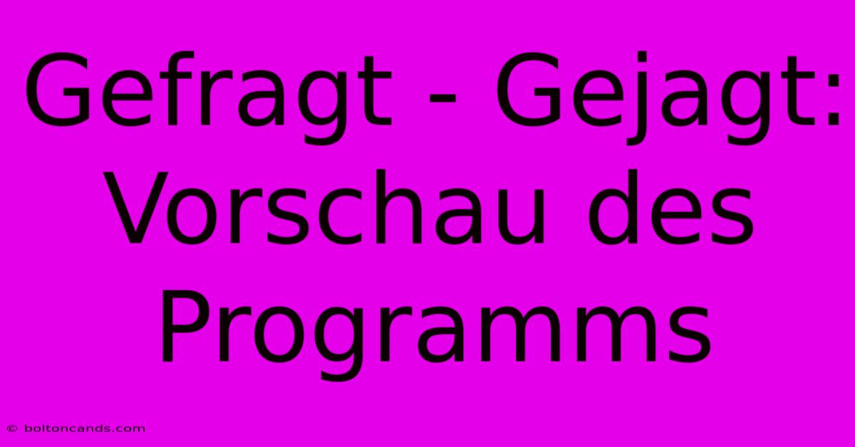 Gefragt - Gejagt: Vorschau Des Programms 