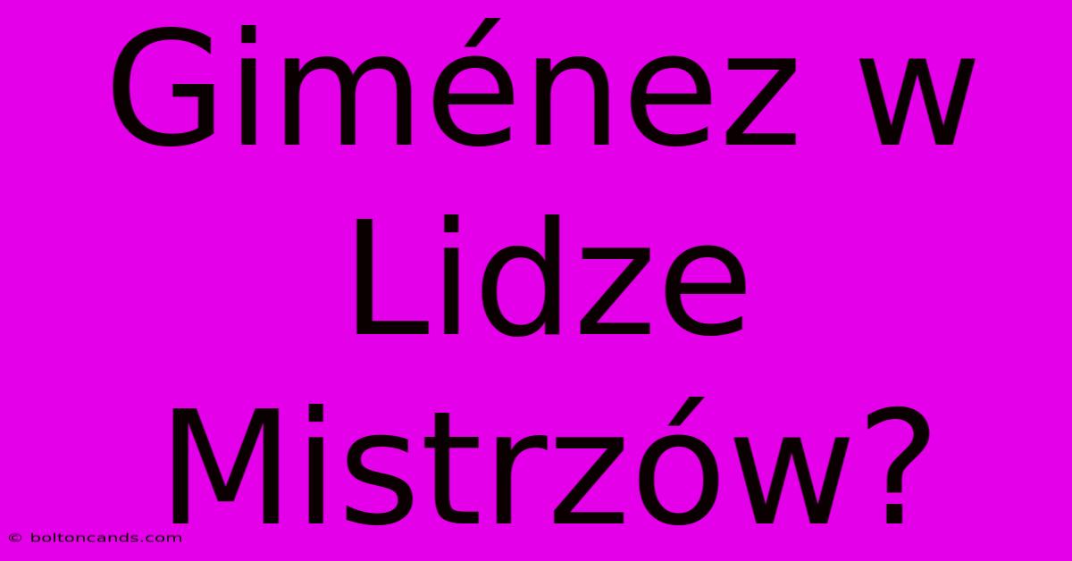 Giménez W Lidze Mistrzów?