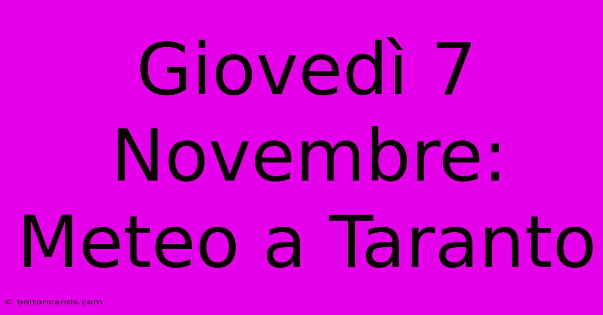 Giovedì 7 Novembre: Meteo A Taranto 