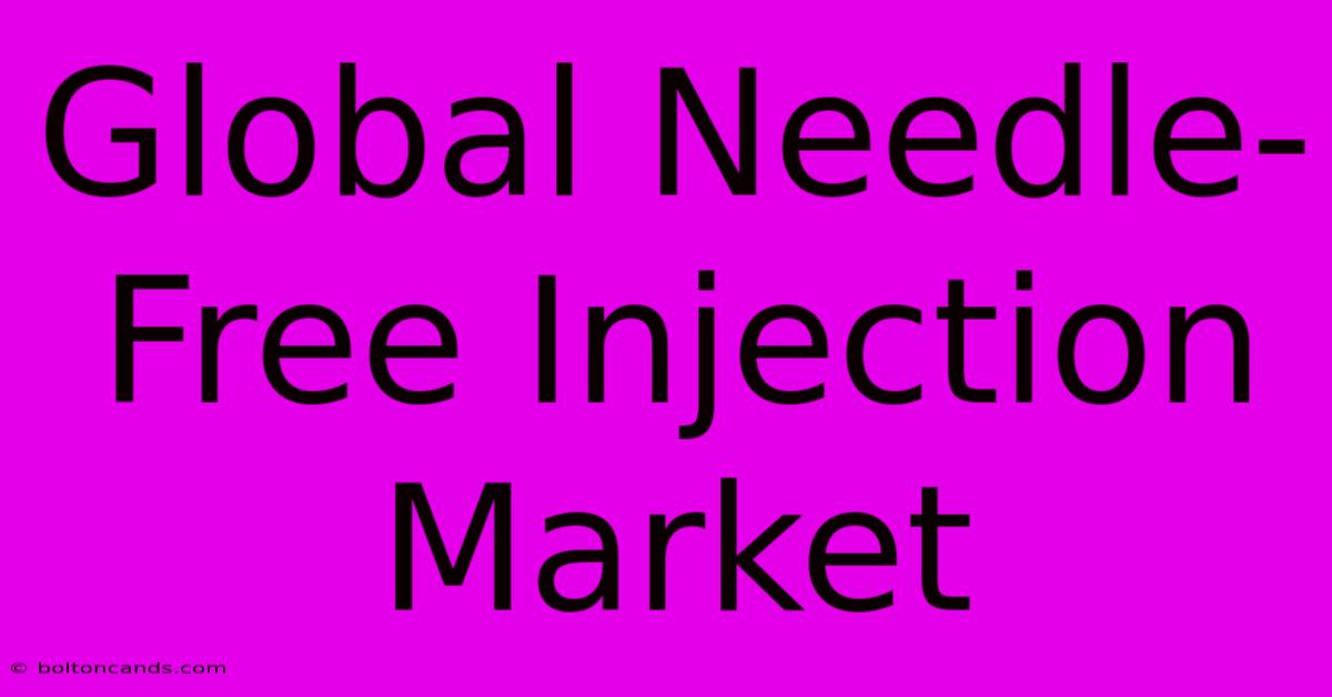 Global Needle-Free Injection Market 