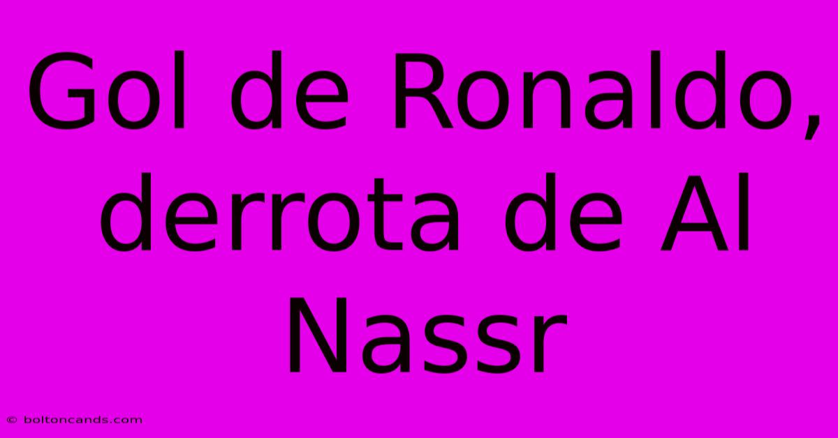 Gol De Ronaldo, Derrota De Al Nassr