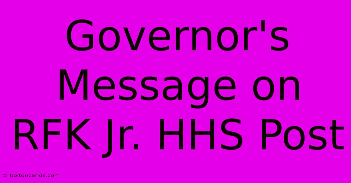 Governor's Message On RFK Jr. HHS Post