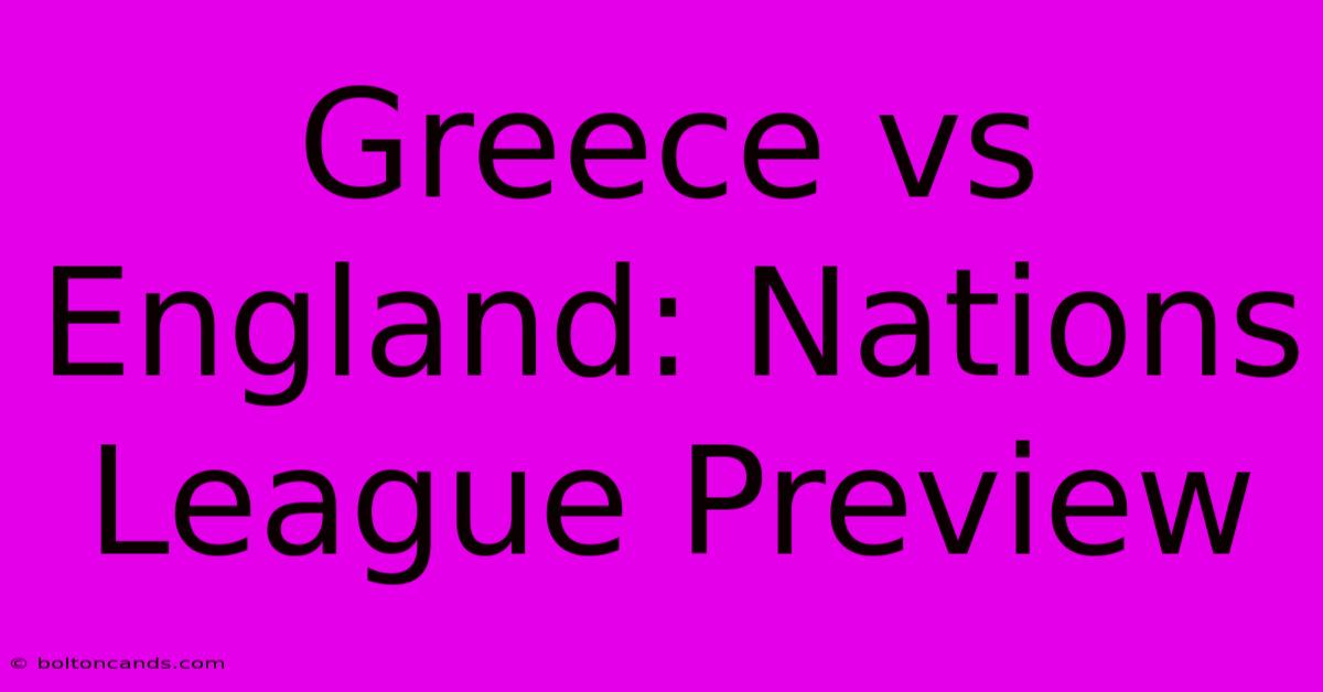 Greece Vs England: Nations League Preview