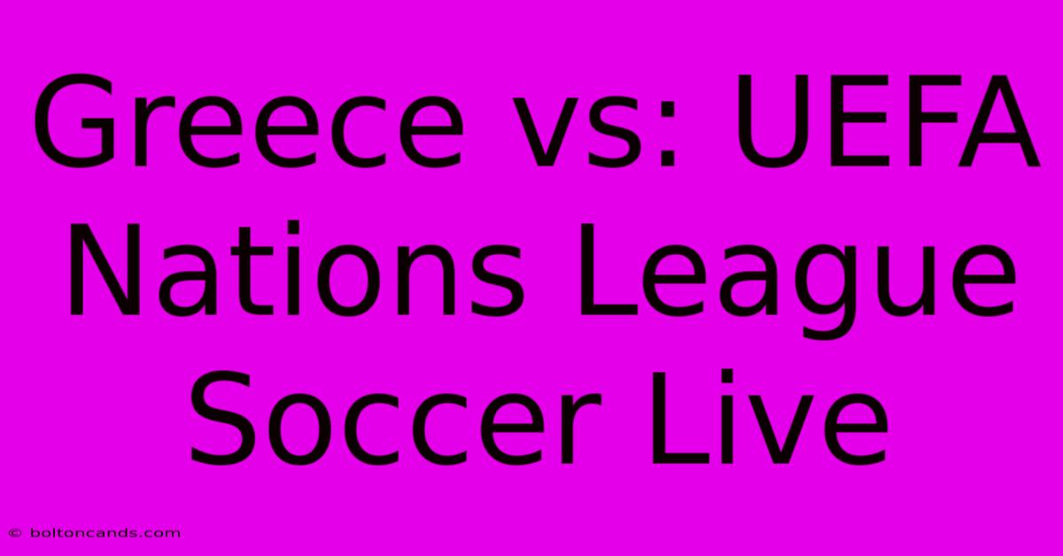 Greece Vs: UEFA Nations League Soccer Live