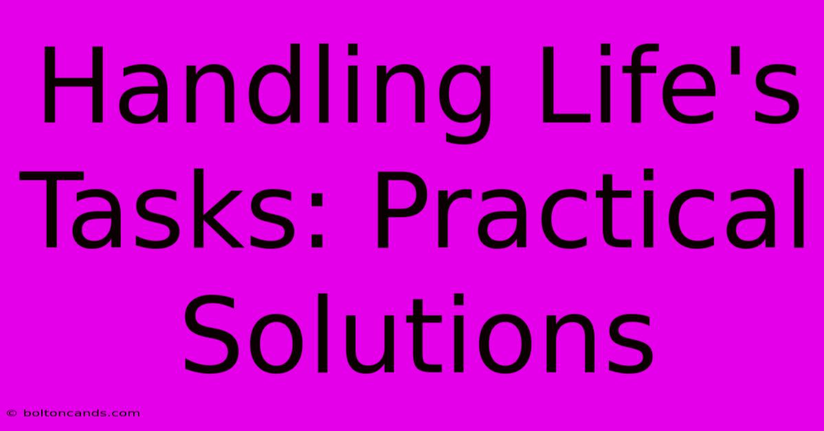 Handling Life's Tasks: Practical Solutions 