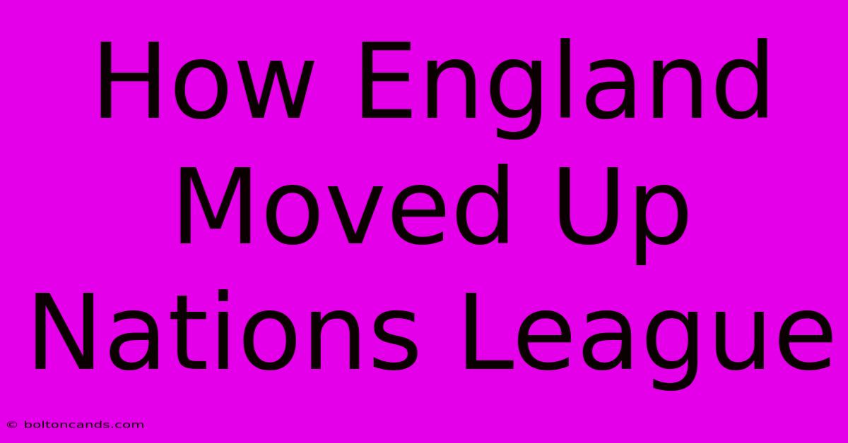 How England Moved Up Nations League