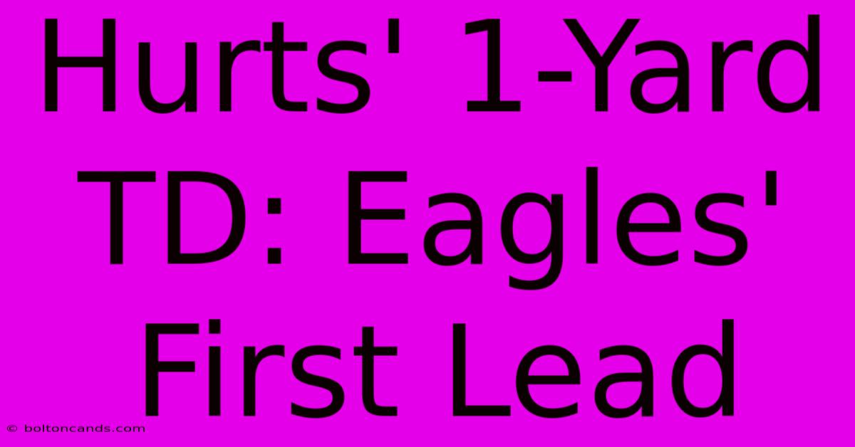 Hurts' 1-Yard TD: Eagles' First Lead