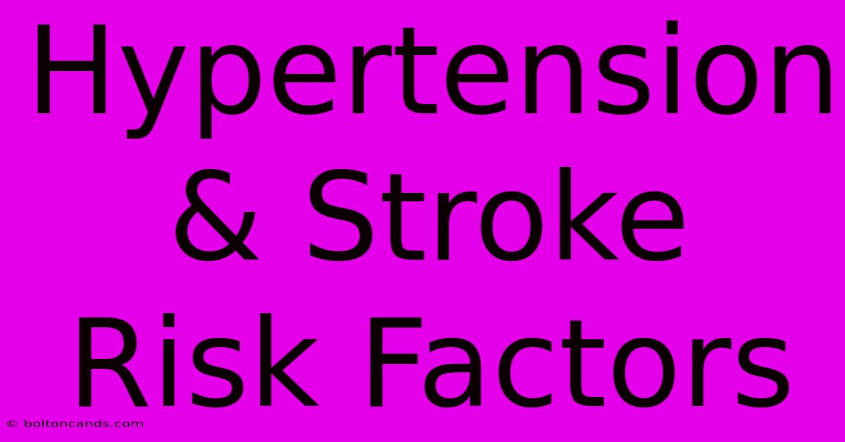 Hypertension & Stroke Risk Factors