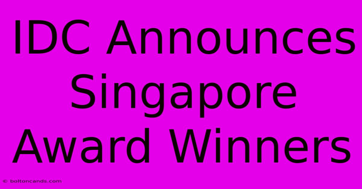 IDC Announces Singapore Award Winners