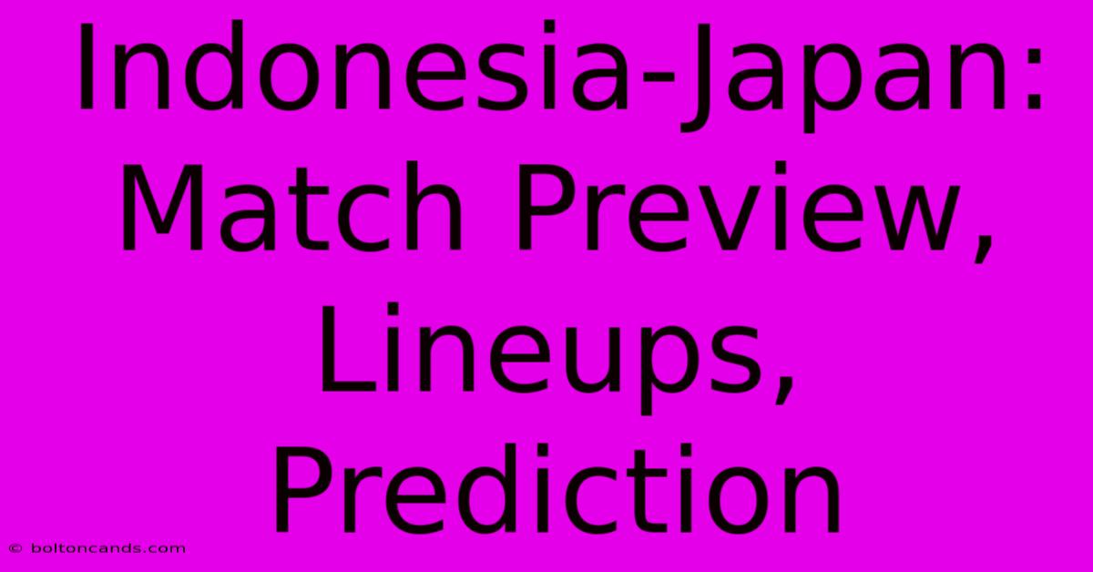 Indonesia-Japan: Match Preview, Lineups, Prediction