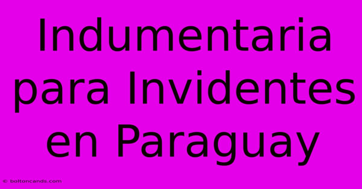 Indumentaria Para Invidentes En Paraguay