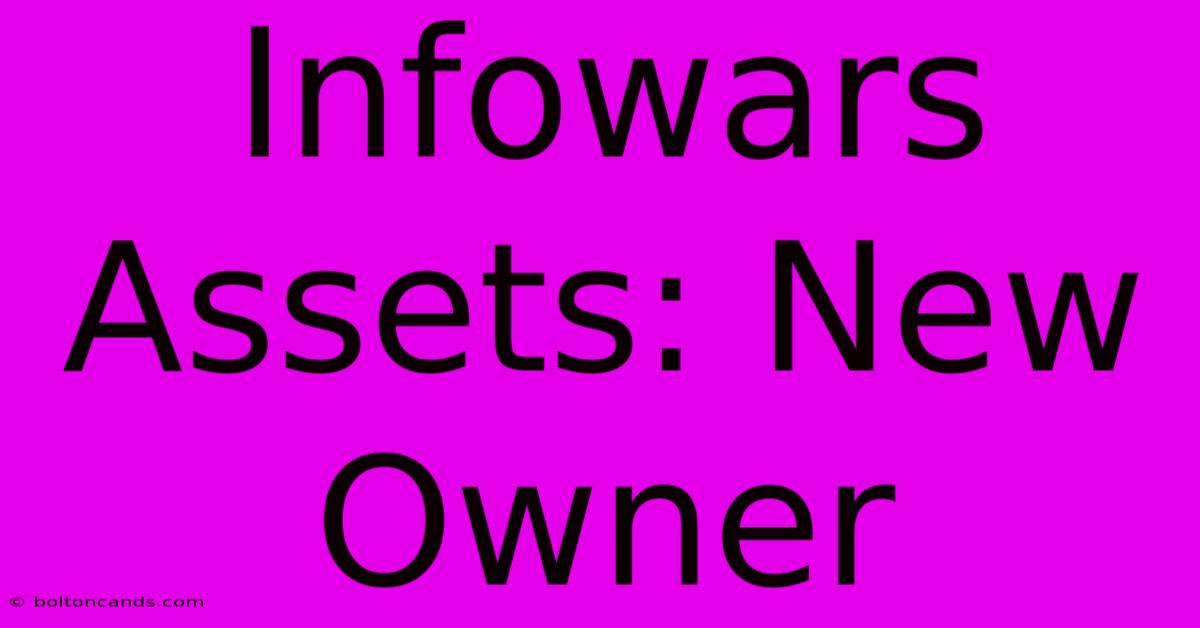 Infowars Assets: New Owner