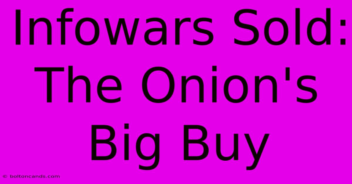 Infowars Sold: The Onion's Big Buy