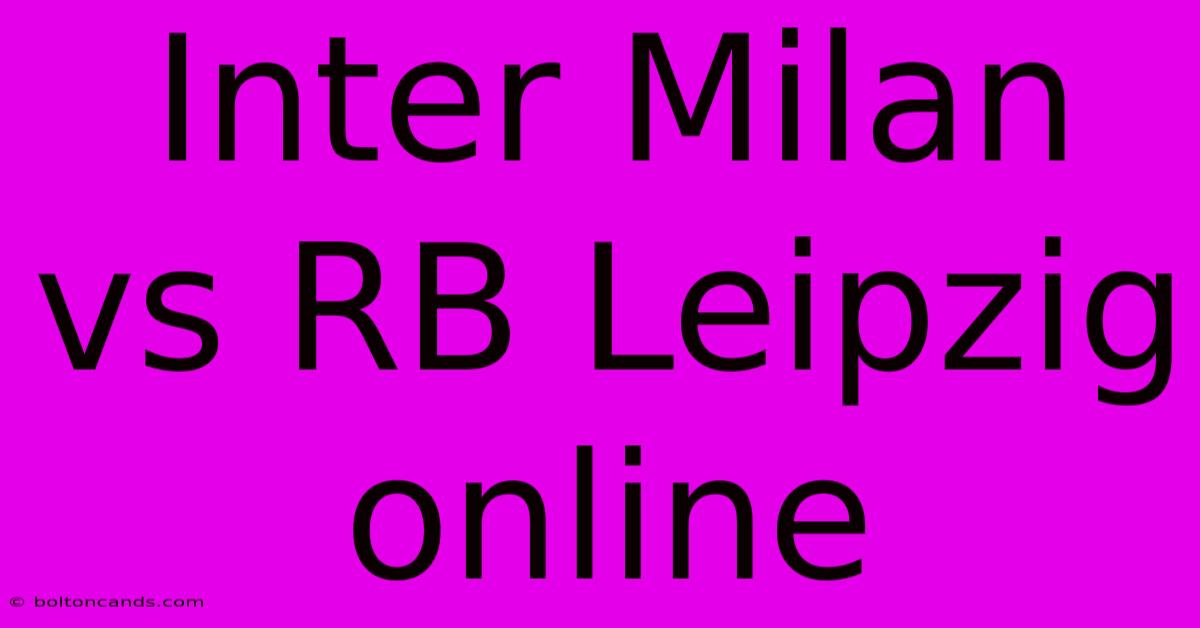 Inter Milan Vs RB Leipzig Online