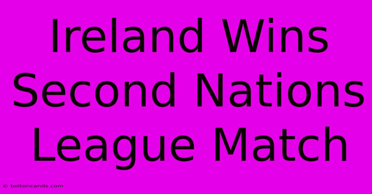 Ireland Wins Second Nations League Match