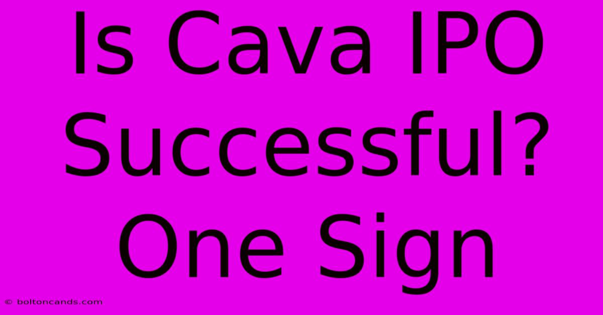 Is Cava IPO Successful? One Sign