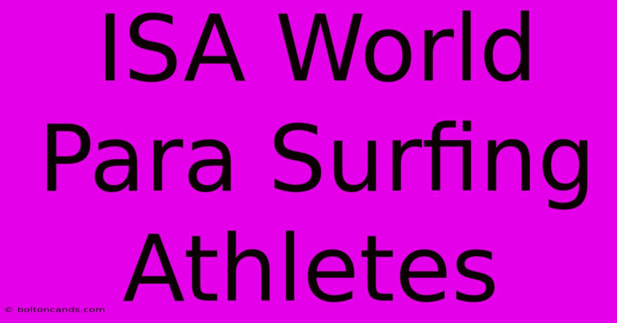 ISA World Para Surfing Athletes