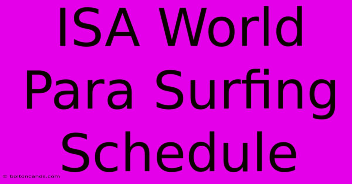 ISA World Para Surfing Schedule