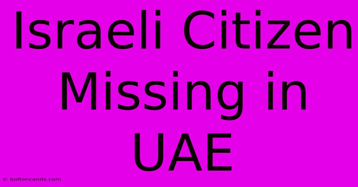 Israeli Citizen Missing In UAE