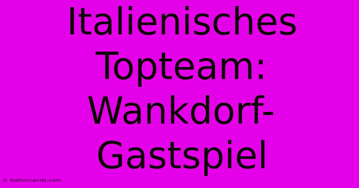 Italienisches Topteam: Wankdorf-Gastspiel