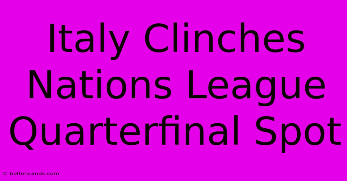 Italy Clinches Nations League Quarterfinal Spot