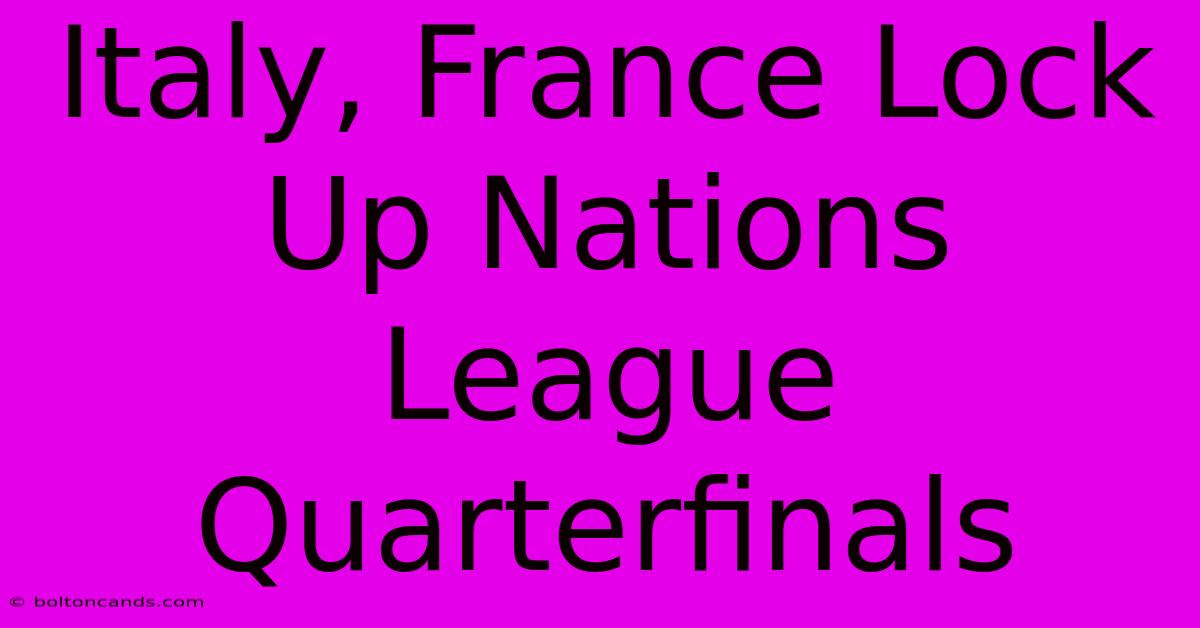 Italy, France Lock Up Nations League Quarterfinals 