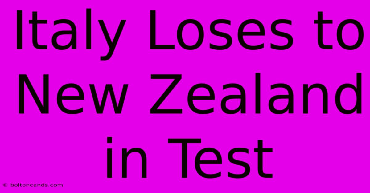 Italy Loses To New Zealand In Test