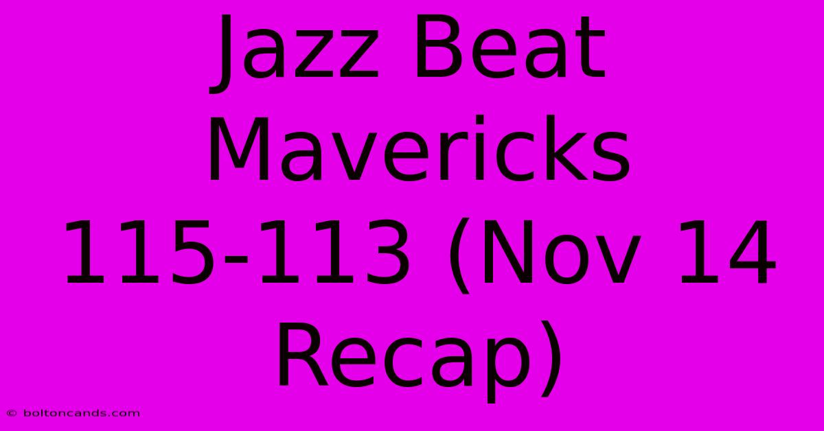 Jazz Beat Mavericks 115-113 (Nov 14 Recap)