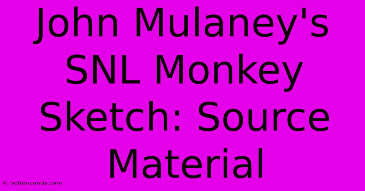 John Mulaney's SNL Monkey Sketch: Source Material 