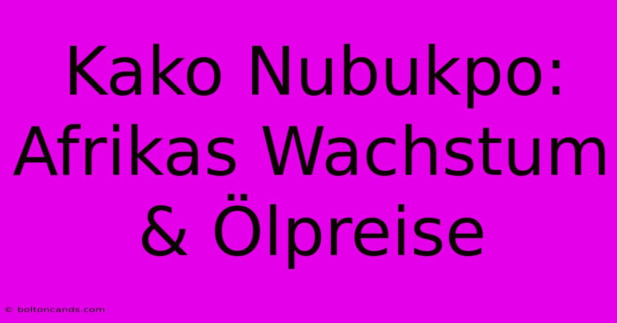 Kako Nubukpo: Afrikas Wachstum & Ölpreise