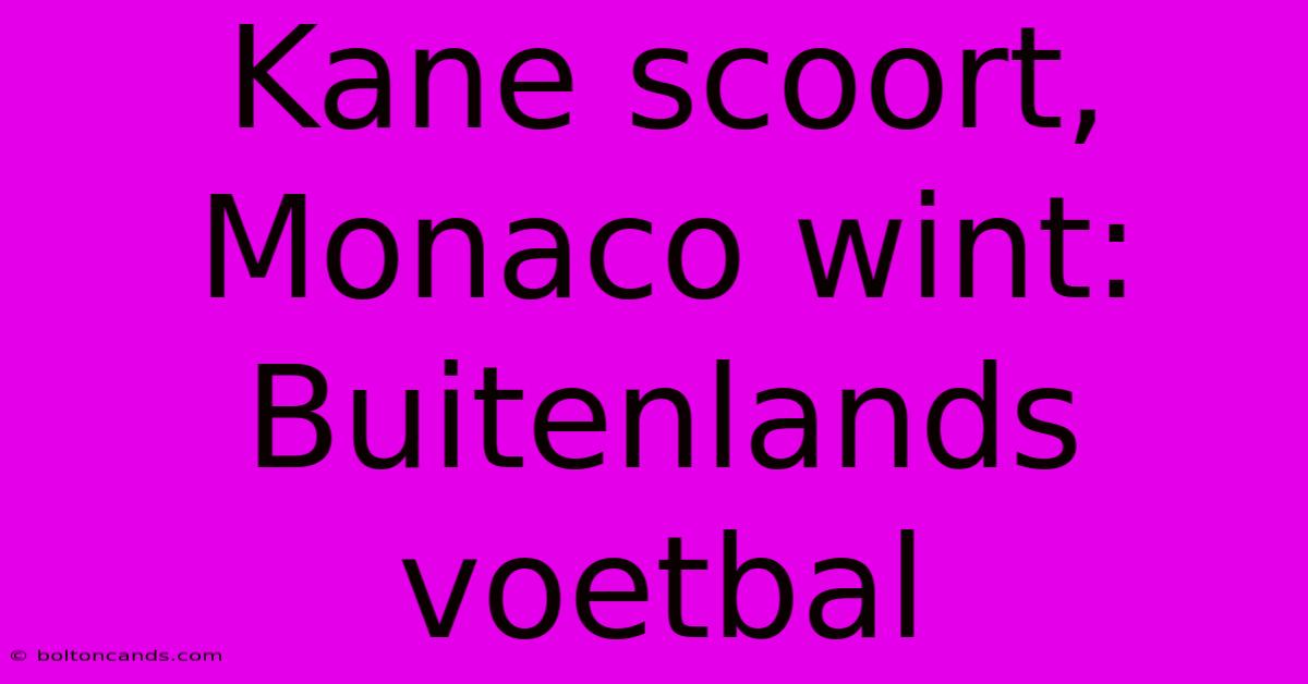 Kane Scoort, Monaco Wint: Buitenlands Voetbal