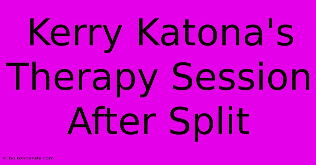 Kerry Katona's Therapy Session After Split