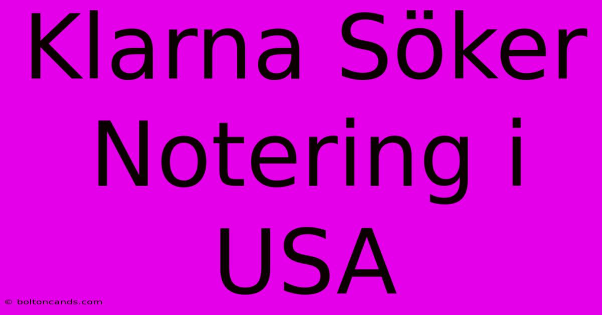 Klarna Söker Notering I USA 