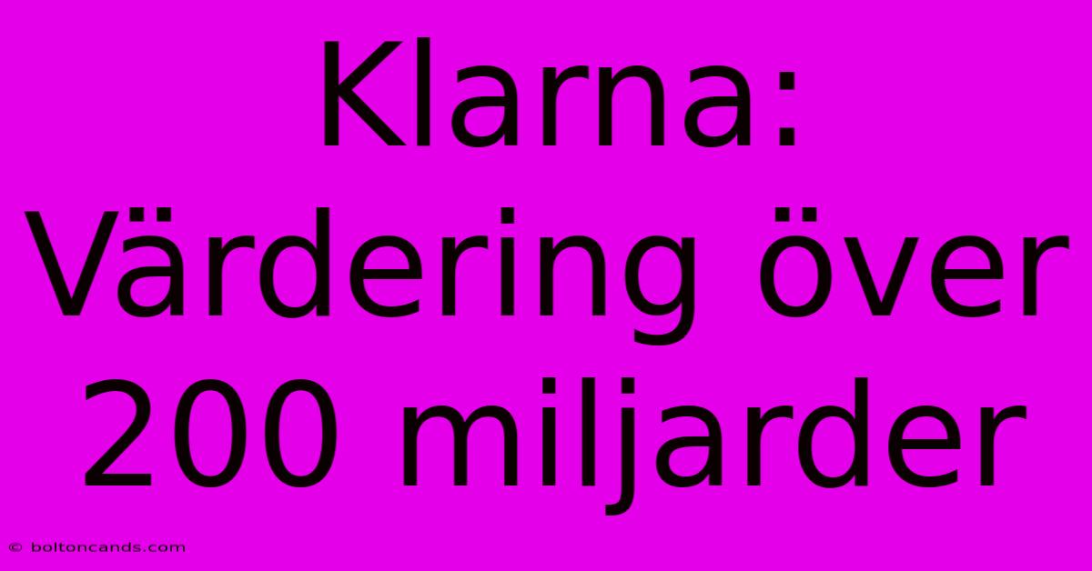 Klarna: Värdering Över 200 Miljarder