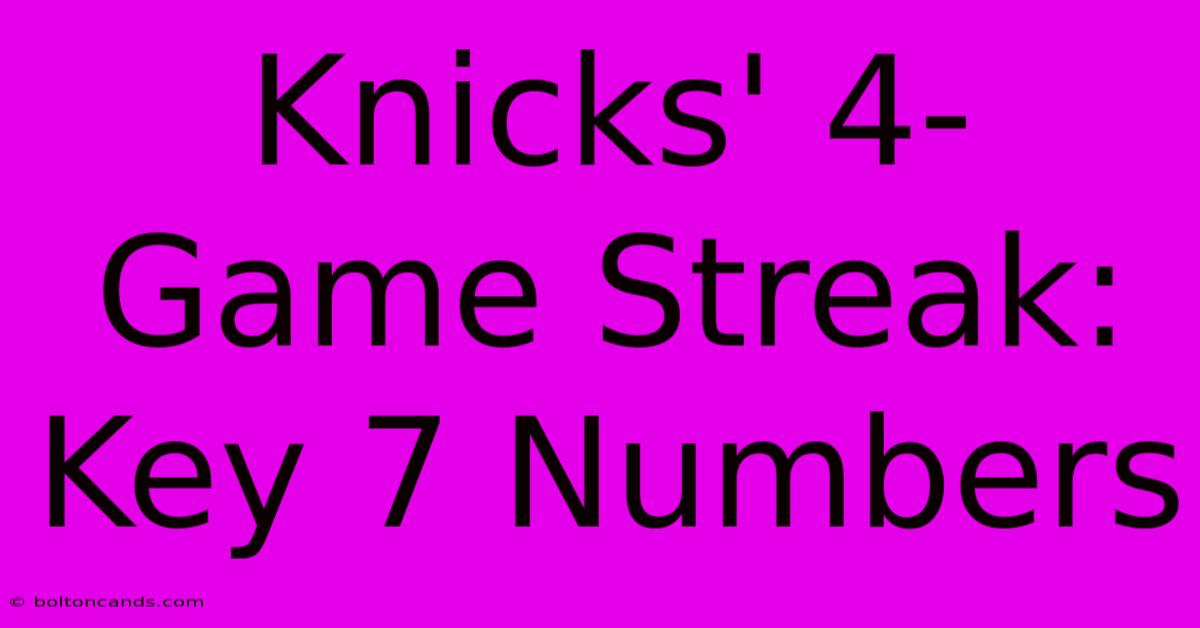 Knicks' 4-Game Streak: Key 7 Numbers