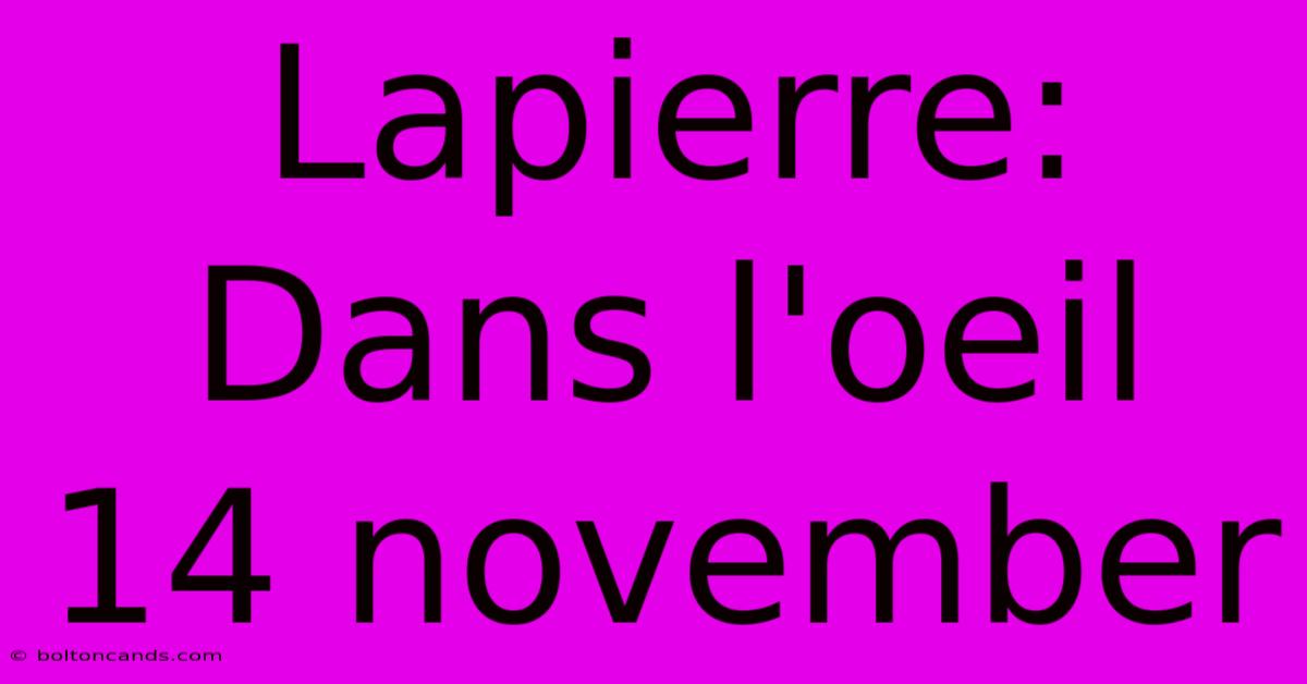 Lapierre: Dans L'oeil 14 November