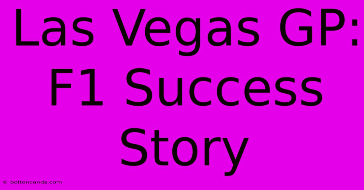 Las Vegas GP:  F1 Success Story